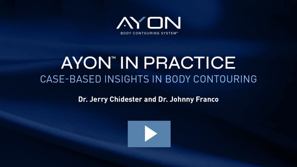 AYON™ Body Contouring Webinar featuring Dr. Chidester and Dr. Franco